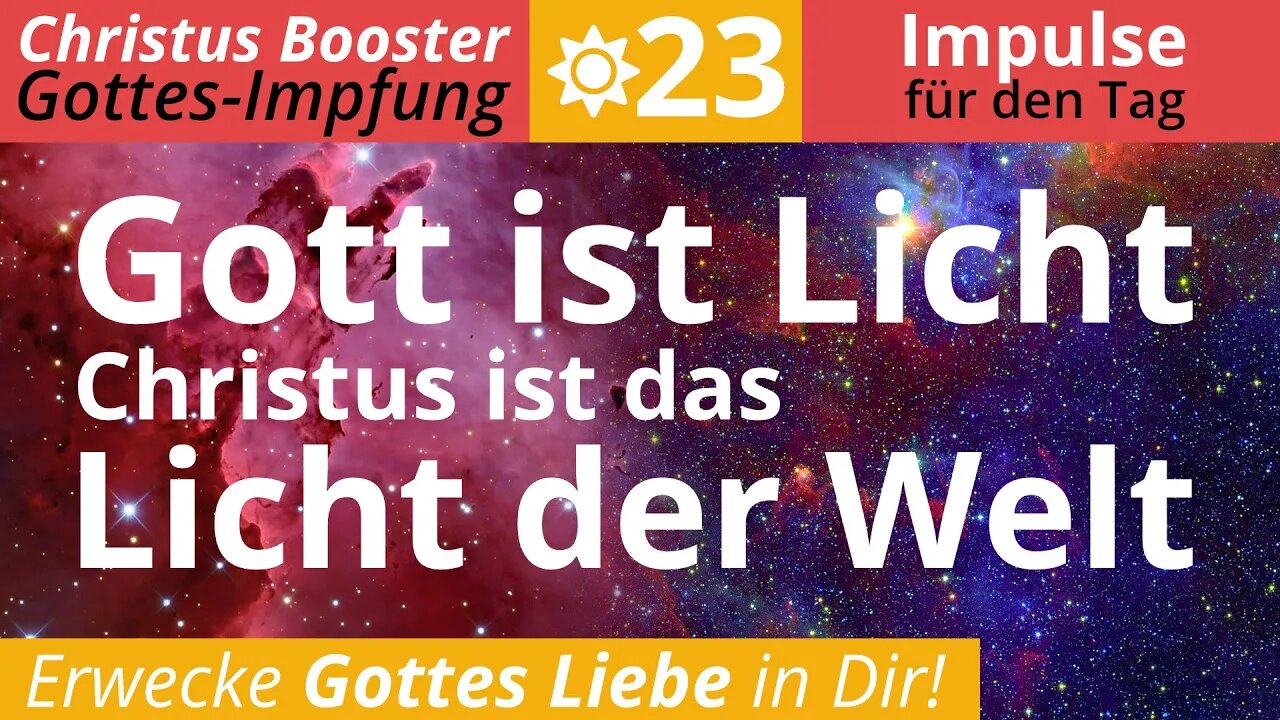 Christus Booster 23 - Tages-Impulse: "Gott ist Licht - Christus ist das Licht der Welt"