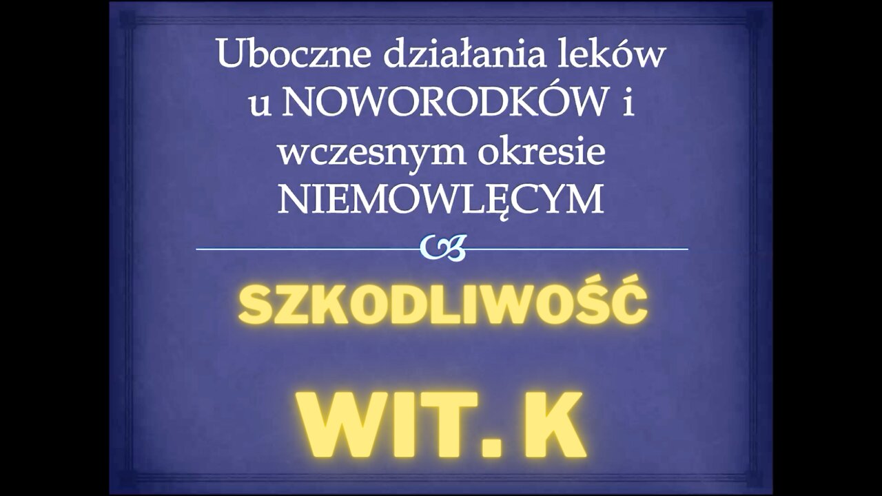 #9-KF Uboczne działanie leków na NOWORODKI i NIEMOWLĘTA. Szkodliwość wit.K