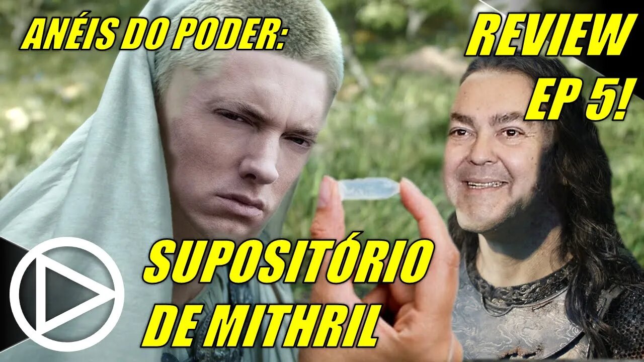 ANÉIS DO PODER - EPISÓDIO 5: O SUPOSITÓRIO DE MITHRIL!