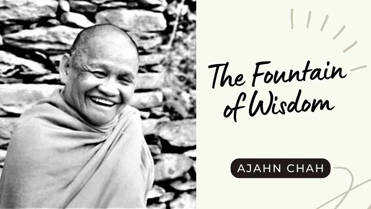 ☸ Ajahn Chah I The Fountain of Wisdom I Collected Teachings I 50/58 ☸