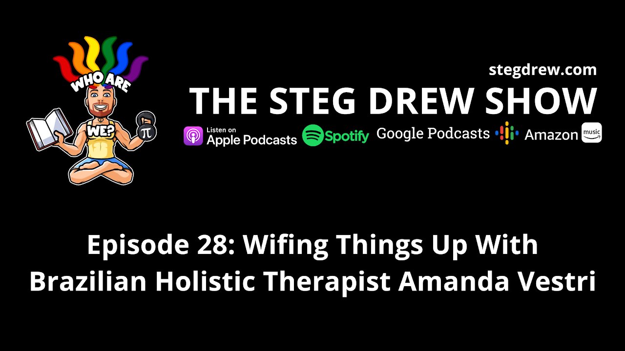 Episode 28: Wifing Things Up With Brazilian Holistic Therapist Amanda Vestri