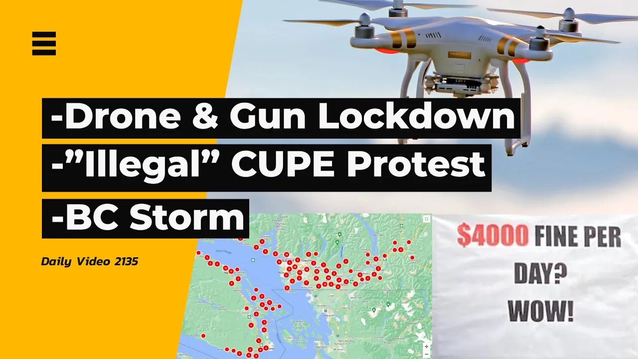 Drone Dropping Guns Lockdown, Illegal Work Strike Technicality, BC Storm Power Outage