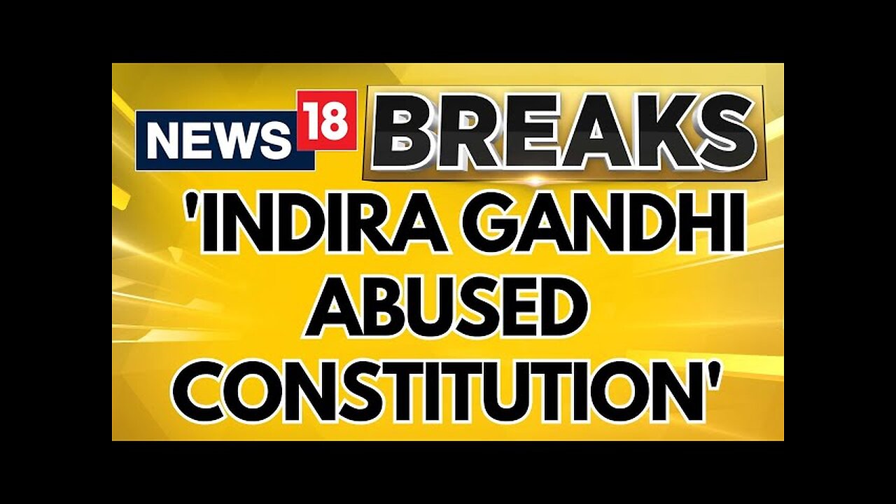 Parliament Today | Former PM Indira Gandhi Abused the Indian Constitution : PM Modi | News18