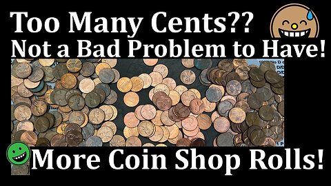 Not A Bad Problem To Have! - Coin Shop Rolls