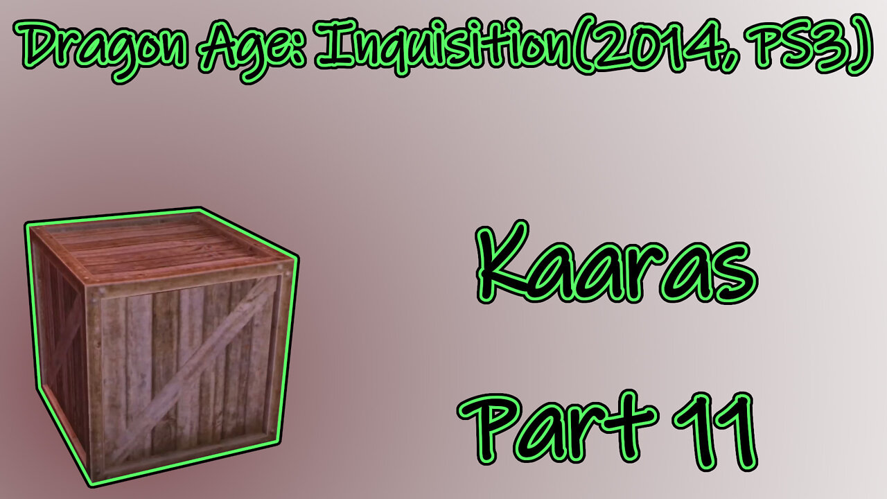 Dragon Age: Inquisition(2014, PS3) Longplay - Kaaras Part 11(No Commentary)