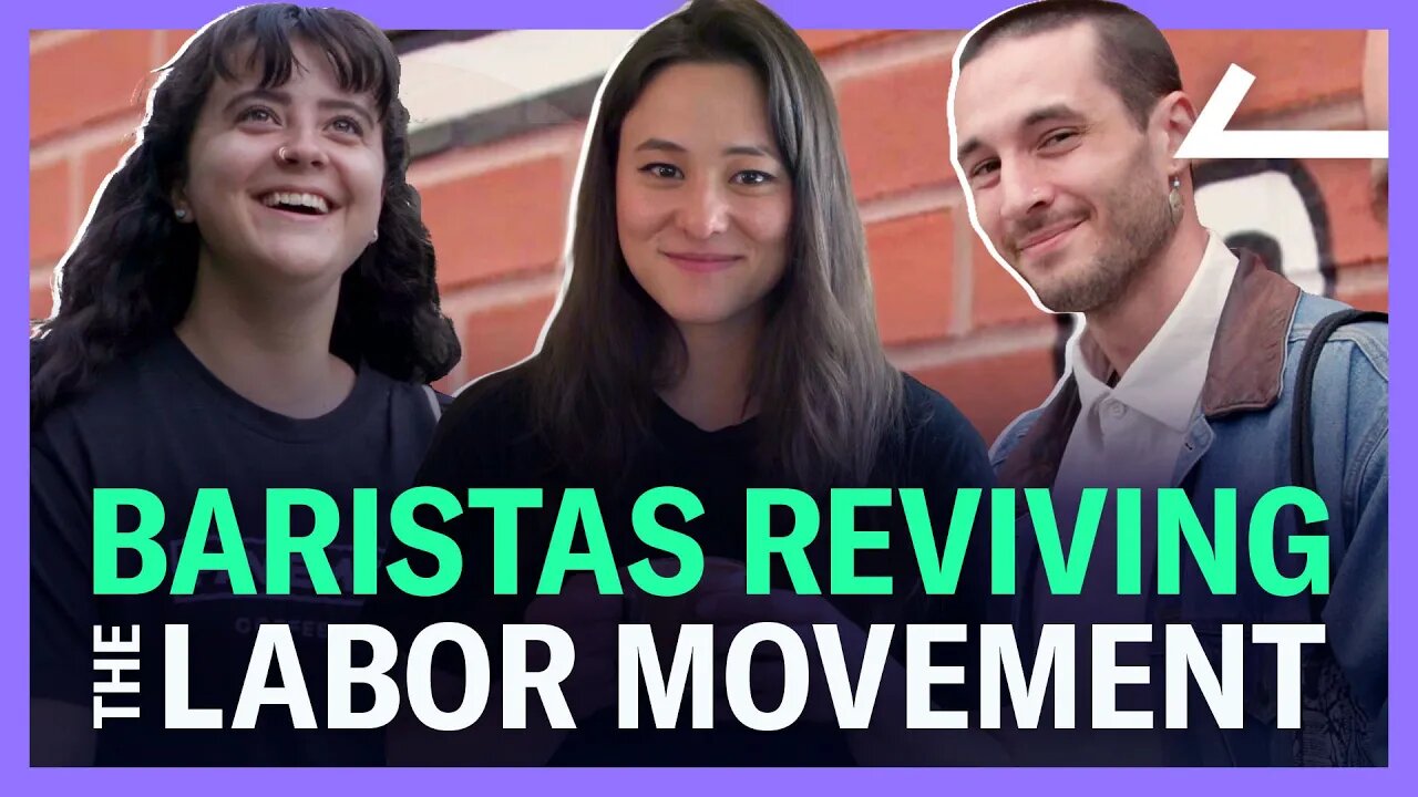 Why Are Baristas Leading The Labor Movement?