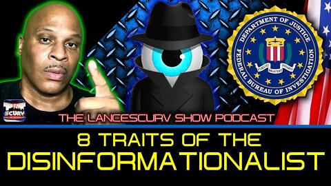 8 TRAITS OF THE DISINFORMATIONALIST | THE LANCESCURV SHOW PODCAST