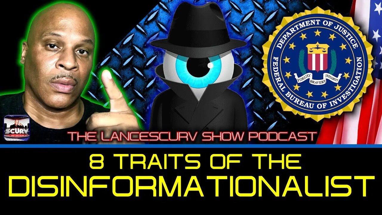 8 TRAITS OF THE DISINFORMATIONALIST | THE LANCESCURV SHOW PODCAST