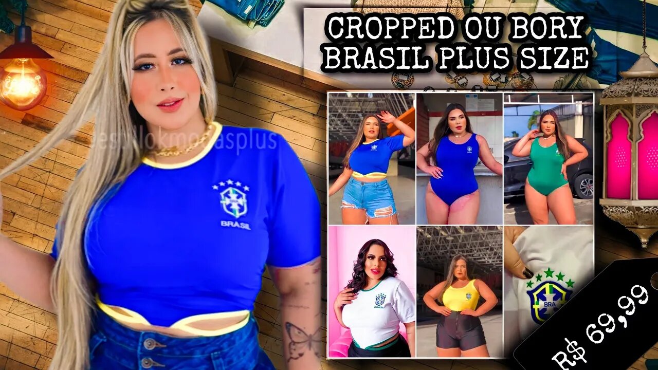 ✔️ CROPPED OU BORY DO BRASIL PLUS SIZE MODA FEMININA COPA DO MUNDO