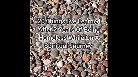 20 Things I've Learned After 2 Years Of Being Homeless While On A Spiritual Journey