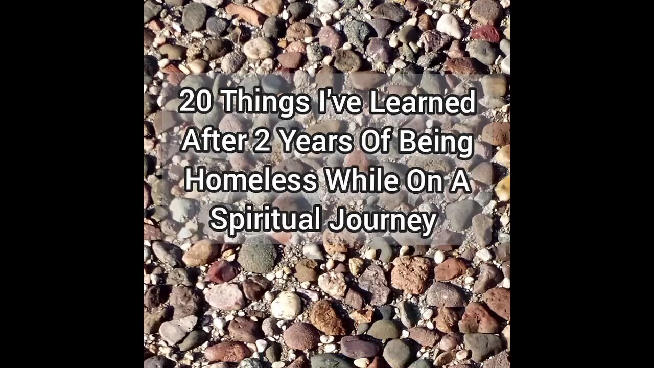 20 Things I've Learned After 2 Years Of Being Homeless While On A Spiritual Journey