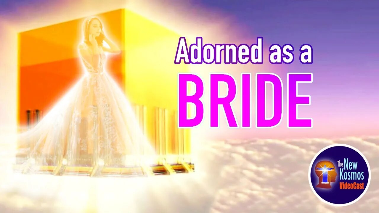 The Bride’s Adornment showed her superior glory over the former Kingdom