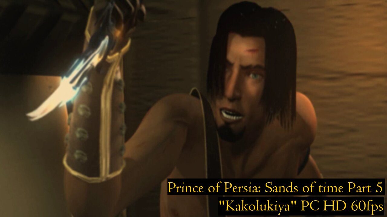 Prince of Persia: Sands of Time Part 5 "Kakolukiya" PC HD 60fps