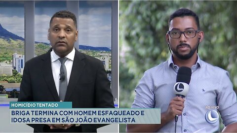 Homicídio Tentado: Briga Termina com Homem Esfaqueado e Idosa Presa em São João Evangelista.