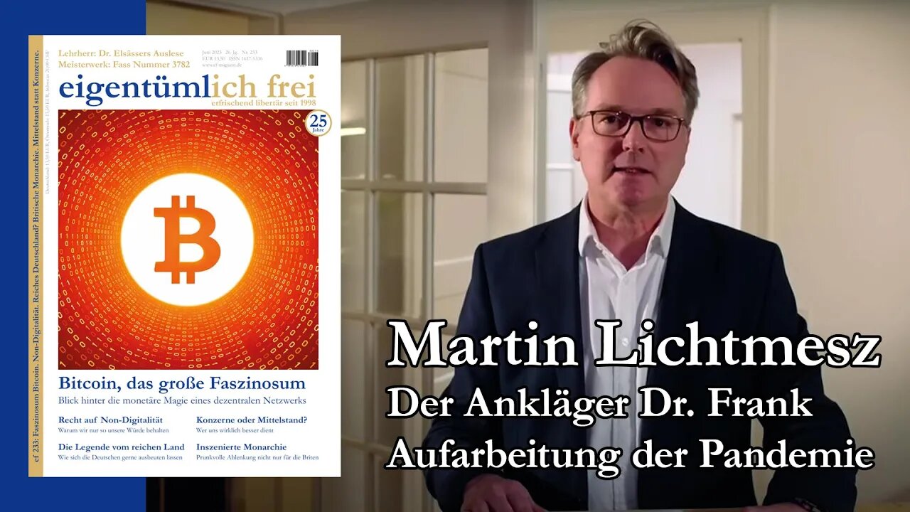 Martin Lichtmesz: Der Ankläger Dr. Frank – Aufarbeitung der Pandemie (eigentümlich frei Ausgabe 233)