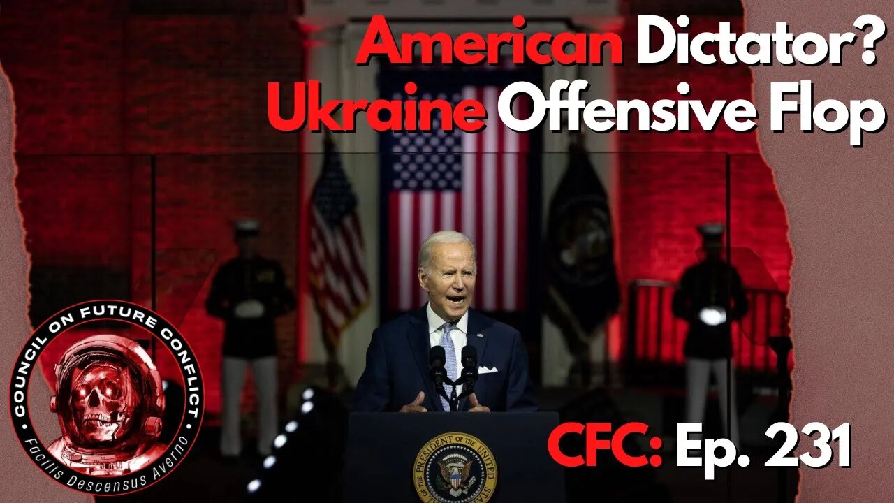 Council on Future Conflict Episode 231:American Dictator? Ukraine Offensive Flop