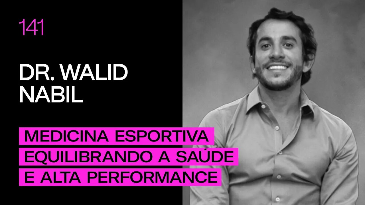 Dr. Walid Nabil - Medicina esportiva equilibrando saúde e alta performance