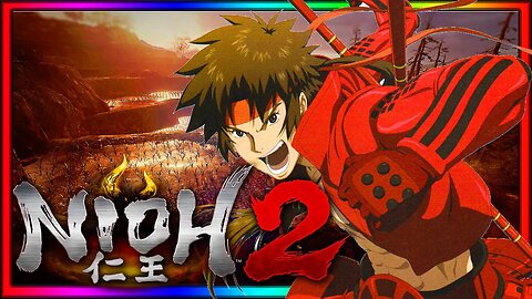 ILUVVRAGE PLAYS WITH HIS SANADA YUKIMURA BUILD NIOH 2 - 2023 GAMEPLAY