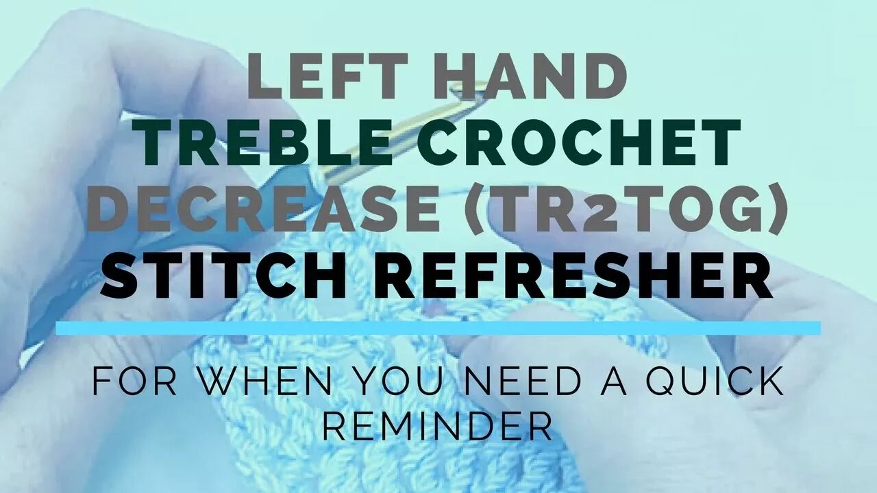 Left Hand Treble Crochet Decrease (TR2TOG) Super Fast Stitch Refresher Tutorial