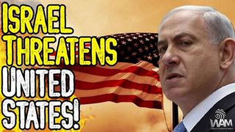 ISRAEL THREATENS UNITED STATES!