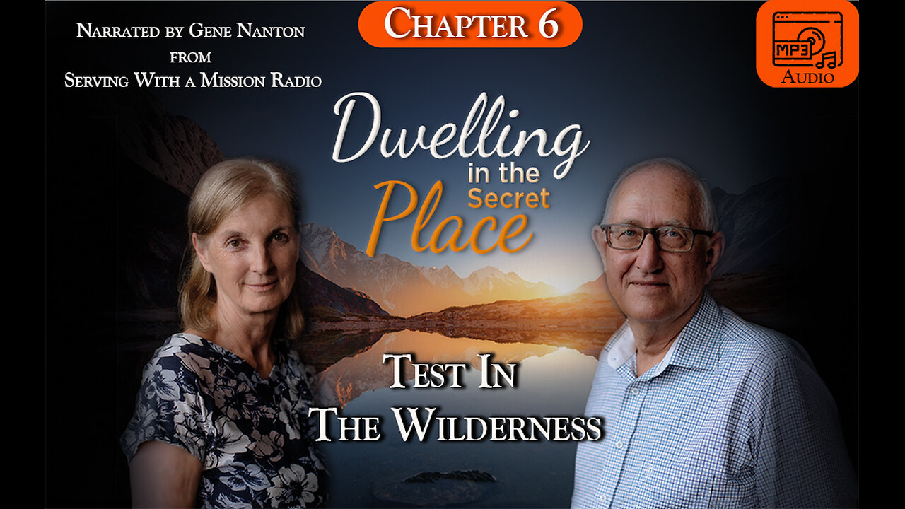 Dwelling In The Secret Place: Chapter 6 - Test in the Wilderness, Narrated by Gene Nanton