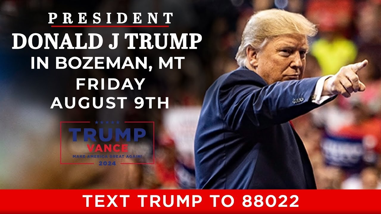 President Trump in Bozeman, MT