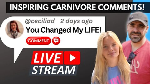 Carnivore Comments LIVE: Life-Changing Testimonials - 'You Saved Me!'"