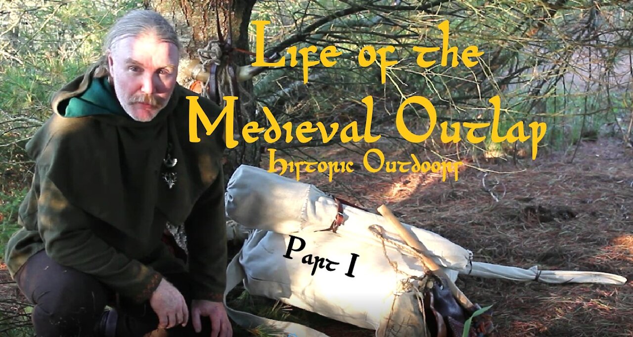 Life of the Medieval Outlaw: Part I