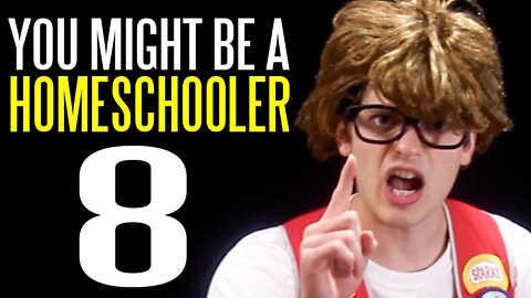 You Might Be a Homeschooler If... 8