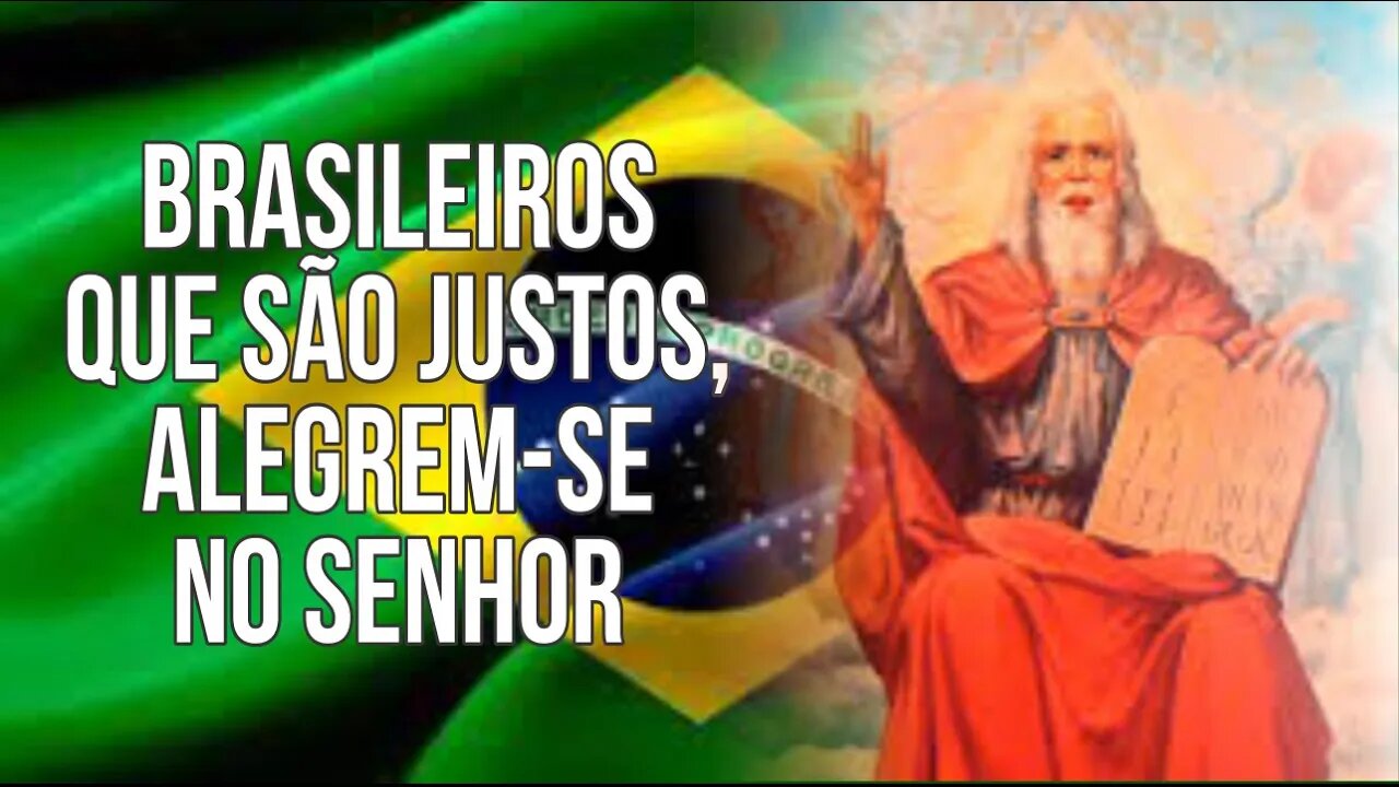 ALEGREM-SE NO SENHOR, BRASILEIROS JUSTOS