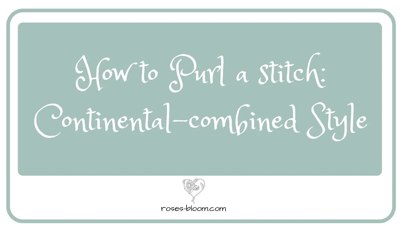 How to Purl a stitch: Classic Continental Style