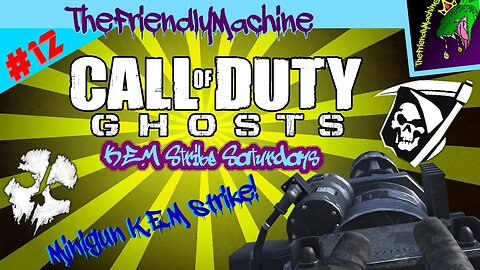 Call of Duty Ghosts - K.E.M strike Saturdays ~ Episode: 12 ("Minigun K.E.M")!