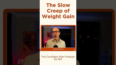 The Slow Creep of Weight Gain
