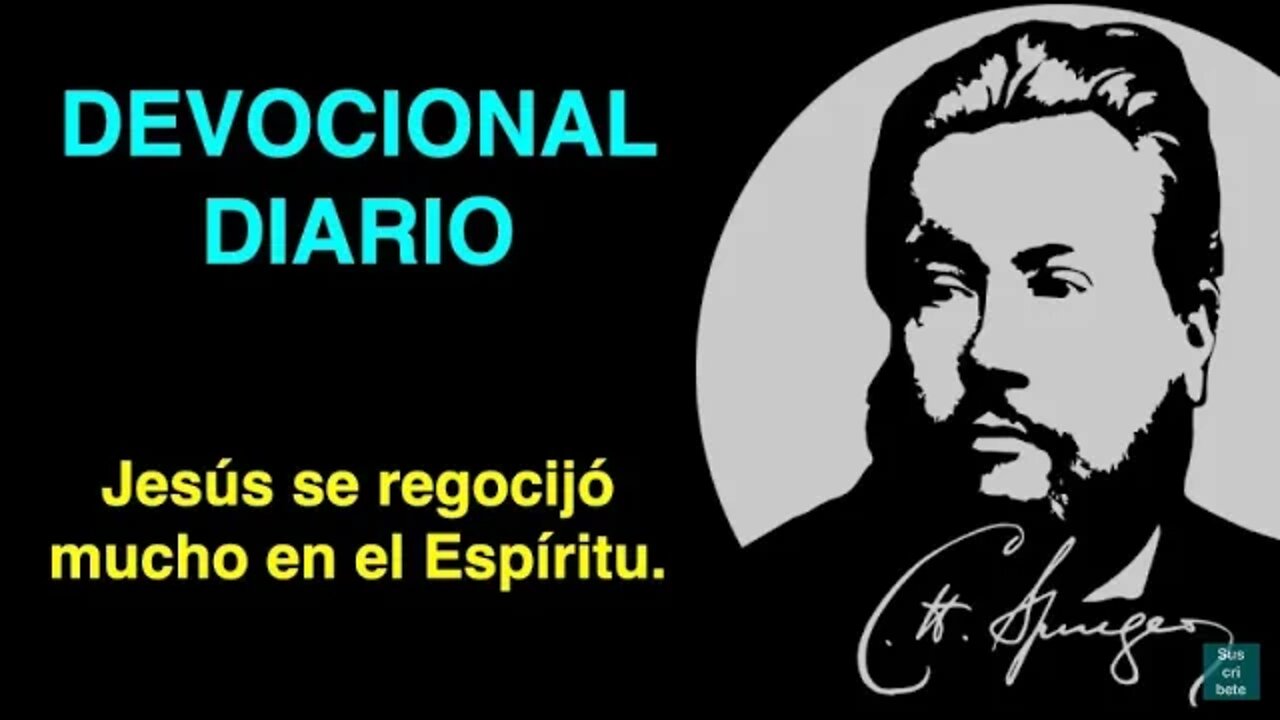 Jesús se regocijó mucho en el Espíritu (Lucas 10:21) Devocional de hoy Charles Spurgeon