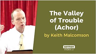 The Valley of Trouble (Achor) by Keith Malcomson