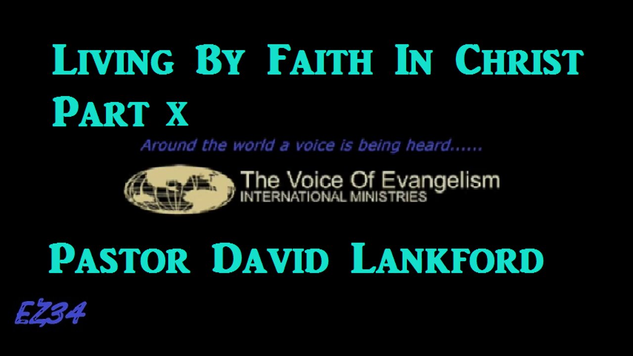 7-19-22 Living By Faith In Christ Pt.X_David Lankford