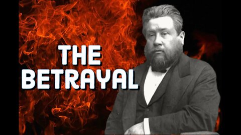 The Betrayal - Charles Spurgeon Sermon (C.H. Spurgeon) | Christian Audiobook | Judas Kiss