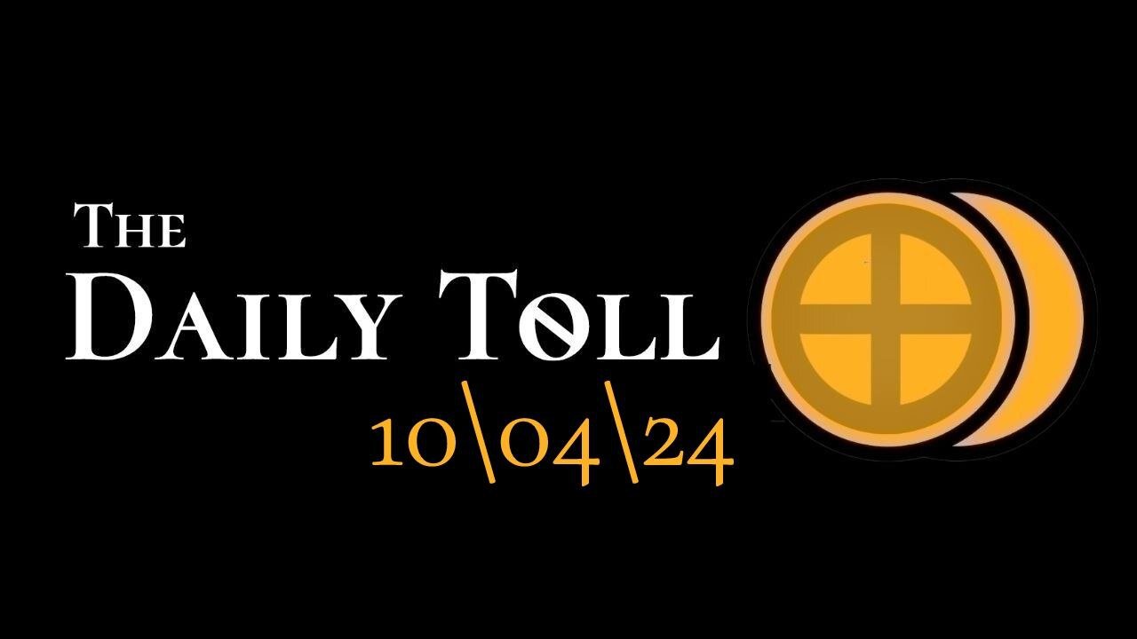 The Daily Toll - 10-04-24