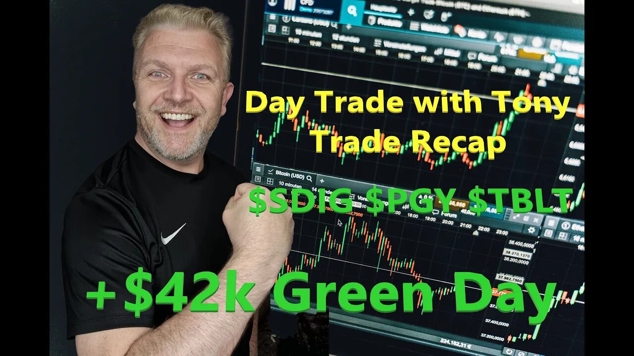 Day Trade With Tony Trade Recap $TBLT $PGY & $SDIG For $42k GREEN Day.