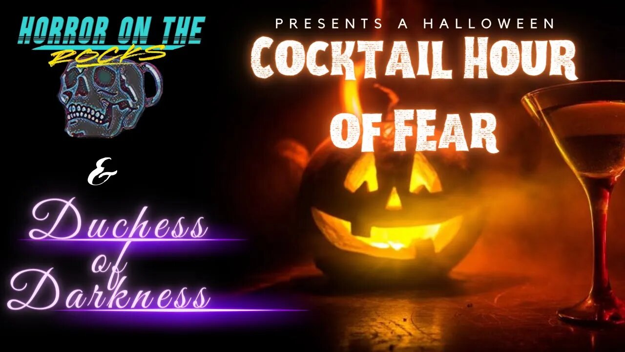 Halloween Cocktail Hour of Fear Ft. Duchess of Darkness