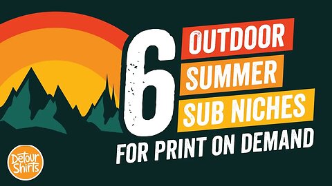 6 Outdoor T-Shirt Sub Niches for Print on Demand that Sell Well and are Good Keywords for Summer