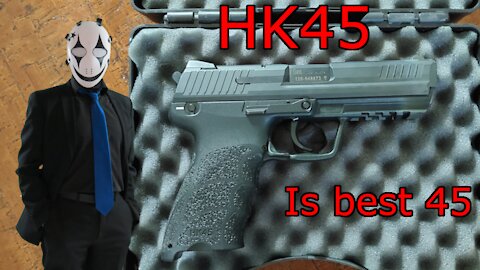 HK45 review