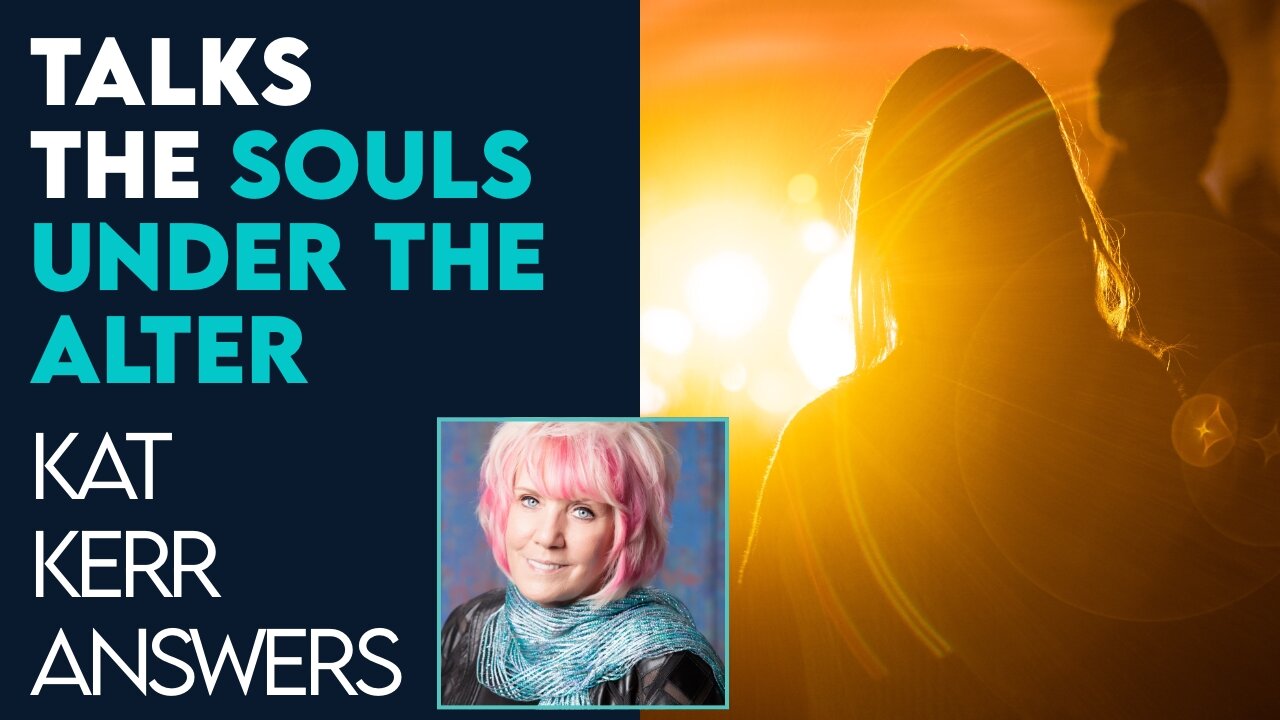 Kat Kerr Talks About the Souls Under the Altar | Oct 11 2023