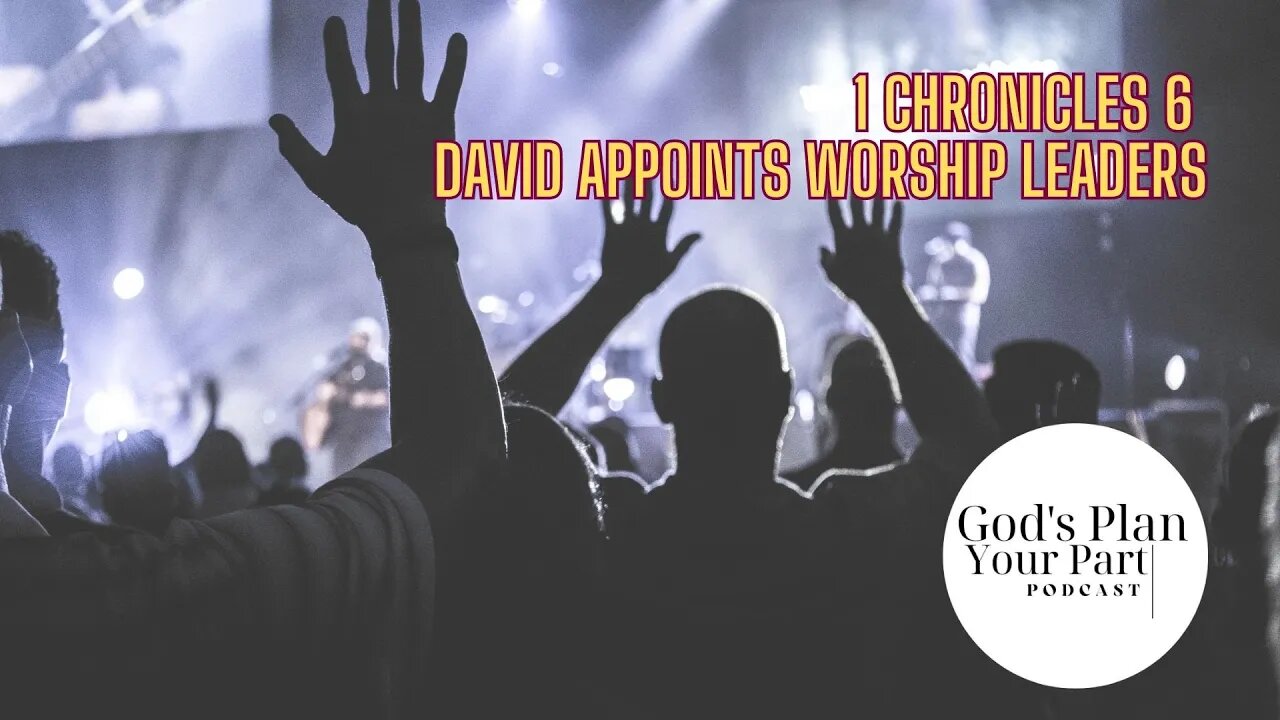 1 Chronicles 6 | David Appoints Worship Leaders