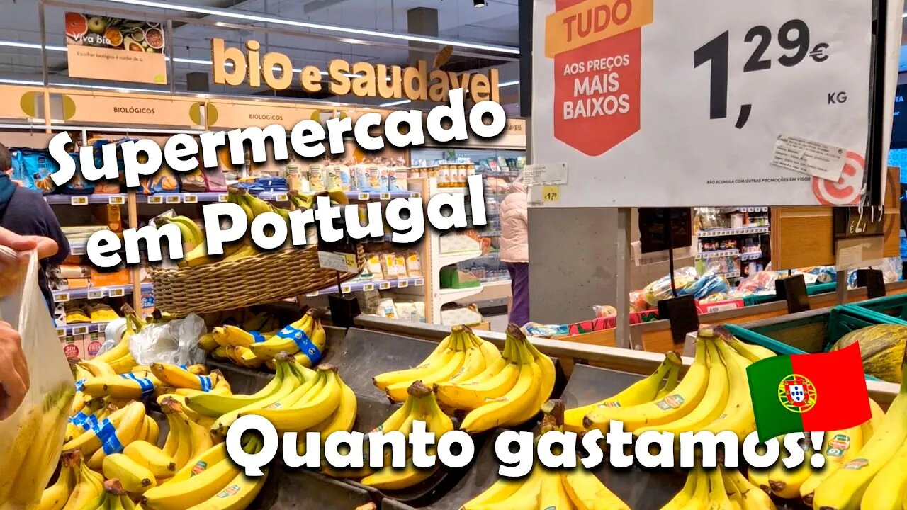 COMPRAS NO SUPERMERCADO EM PORTUGAL | AS COISAS ESTÃO CARAS