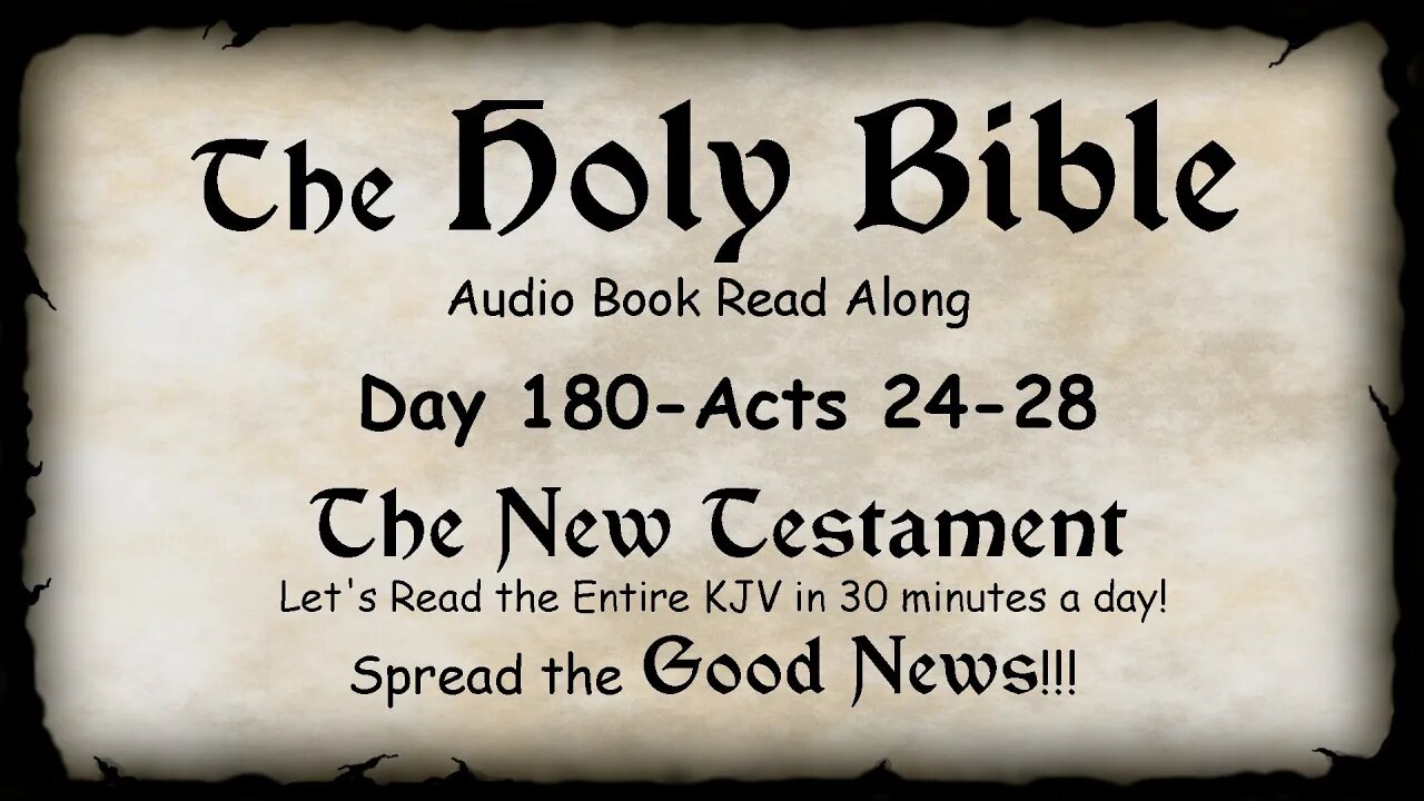 Midnight Oil in the Green Grove. DAY 180 - ACTS 24-28 (Apostles) KJV Bible Audio Book Read Along