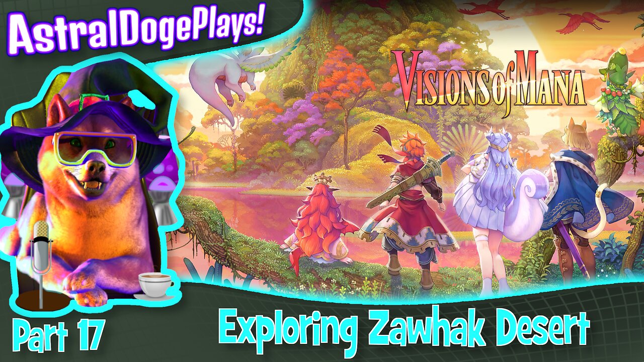Visions of Mana -Part 17- Exploring Zawhak Desert