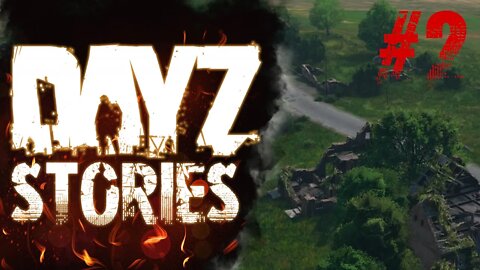 DAYZ STORIES — Episódio #2