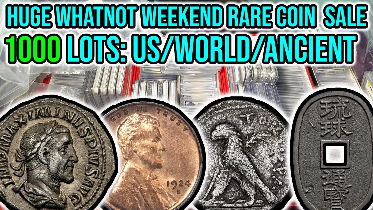 1,000 COIN AUCTION: 7/15-7/16 Blowout Whatnot Sale Lot Viewing - Rare US, World, & Ancient w/Isaiah