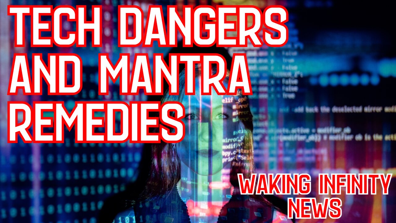 Ep 68: Tech Dangers and Mantra Remedies